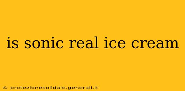 is sonic real ice cream