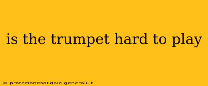 is the trumpet hard to play