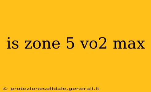 is zone 5 vo2 max