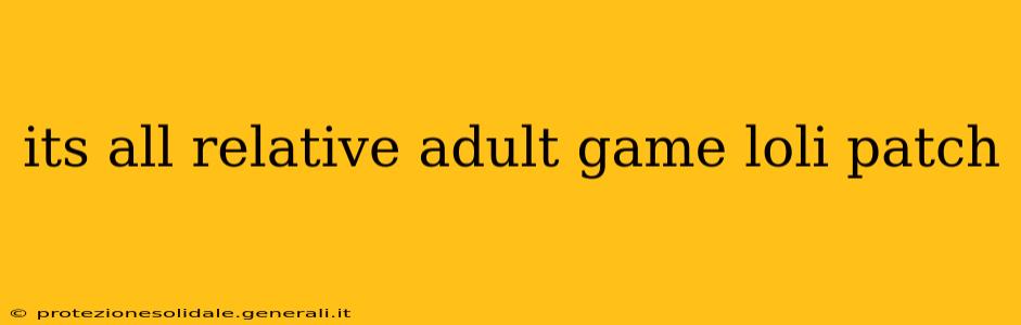 its all relative adult game loli patch