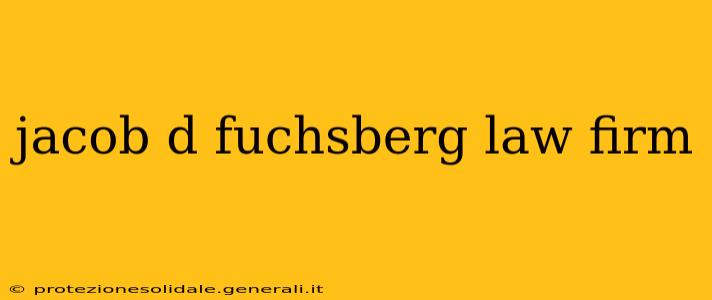 jacob d fuchsberg law firm