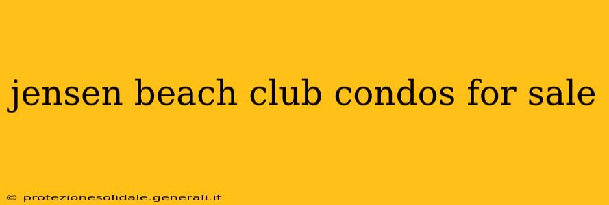 jensen beach club condos for sale