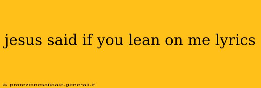jesus said if you lean on me lyrics