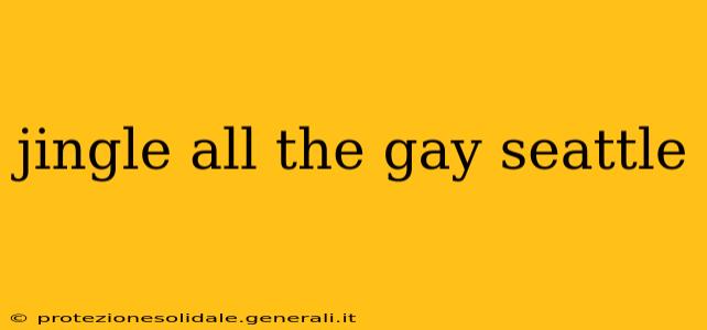 jingle all the gay seattle