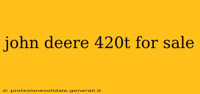 john deere 420t for sale