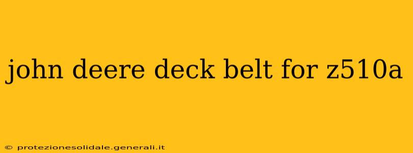 john deere deck belt for z510a