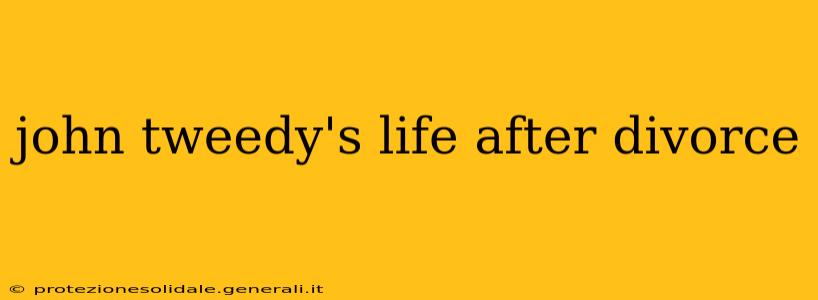 john tweedy's life after divorce