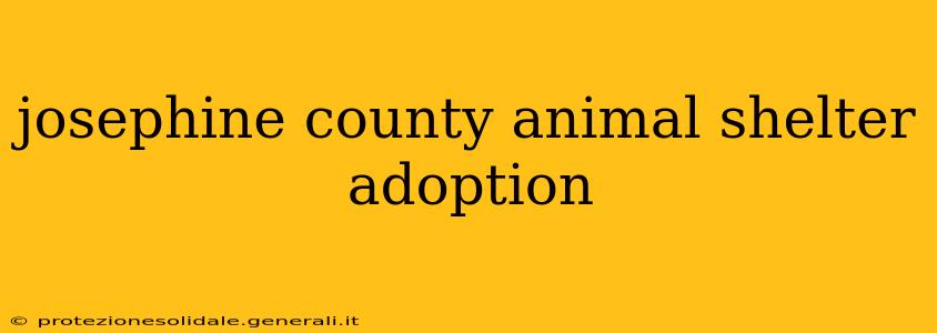 josephine county animal shelter adoption