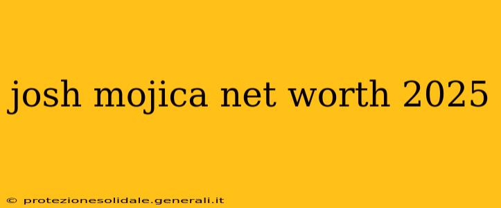 josh mojica net worth 2025