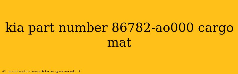 kia part number 86782-ao000 cargo mat
