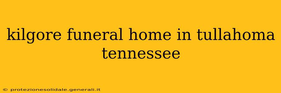 kilgore funeral home in tullahoma tennessee