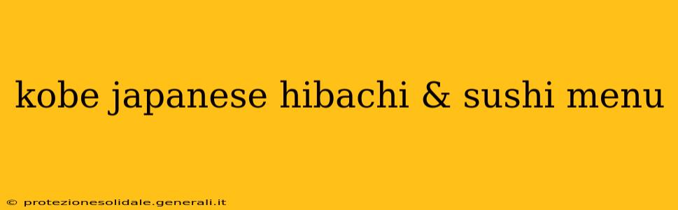 kobe japanese hibachi & sushi menu