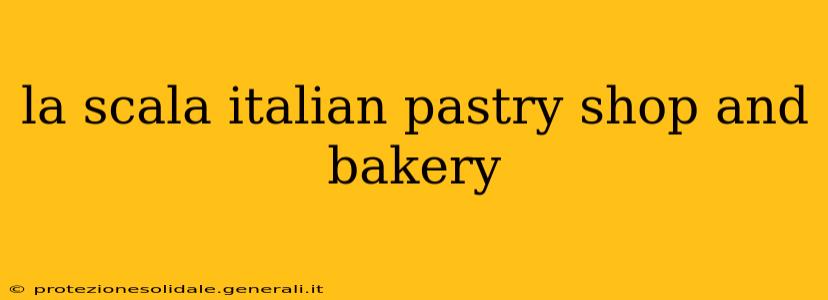 la scala italian pastry shop and bakery