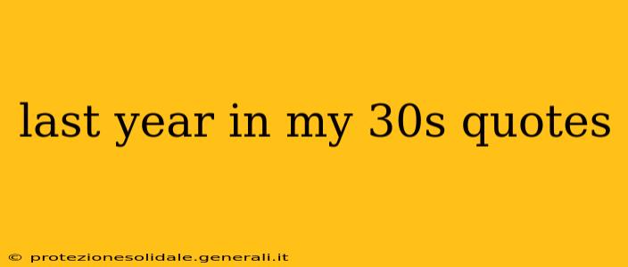 last year in my 30s quotes