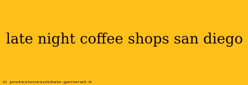 late night coffee shops san diego