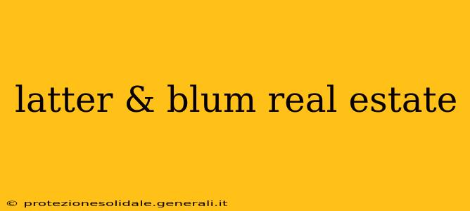 latter & blum real estate