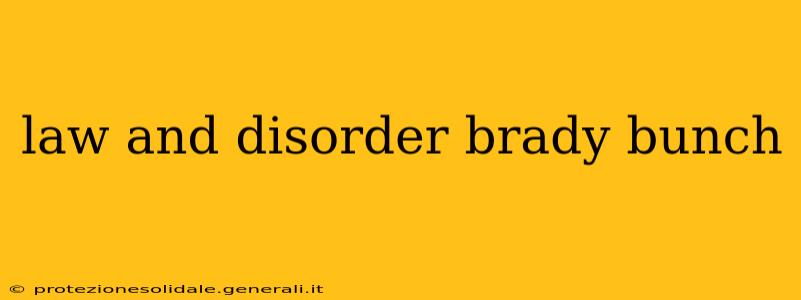 law and disorder brady bunch