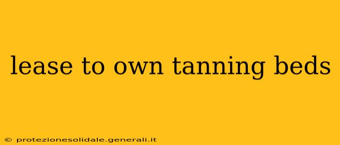 lease to own tanning beds