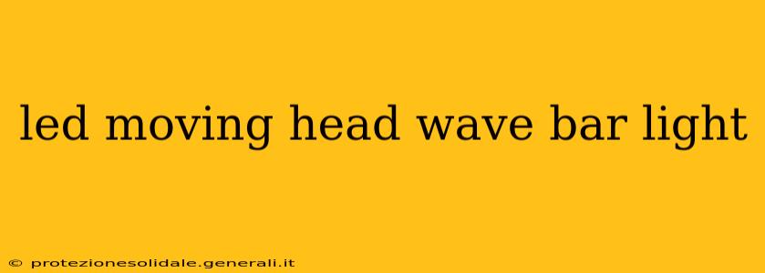 led moving head wave bar light