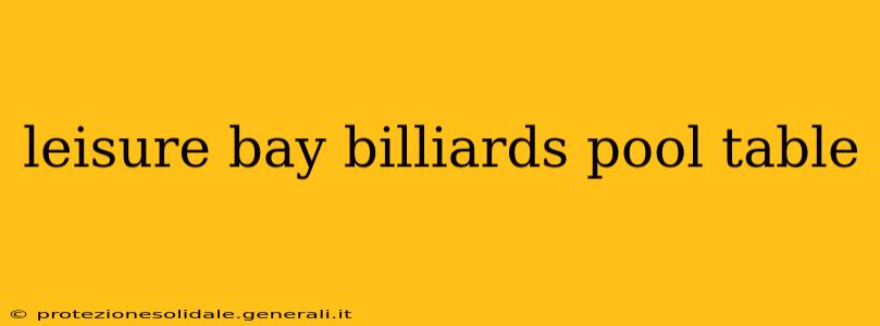 leisure bay billiards pool table