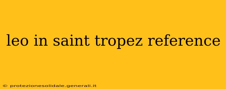 leo in saint tropez reference