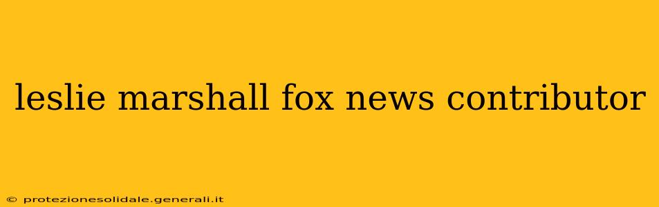 leslie marshall fox news contributor