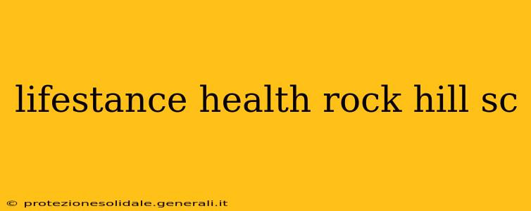 lifestance health rock hill sc