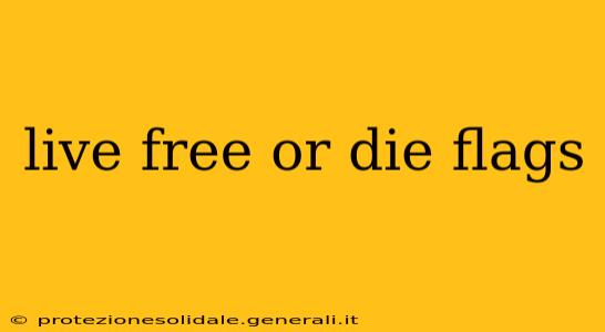 live free or die flags