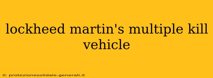 lockheed martin's multiple kill vehicle