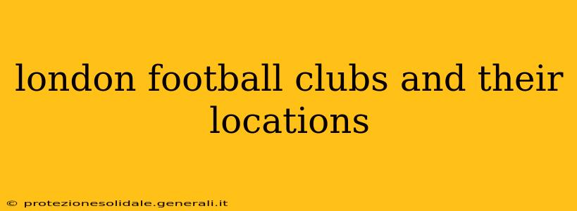 london football clubs and their locations