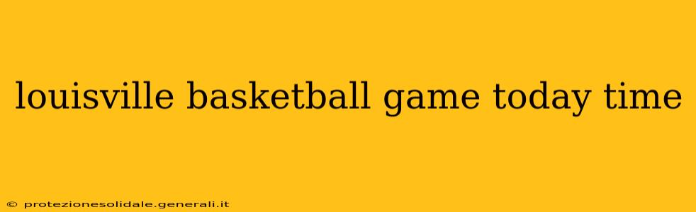 louisville basketball game today time