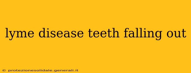 lyme disease teeth falling out