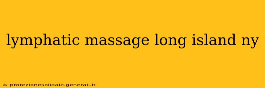 lymphatic massage long island ny