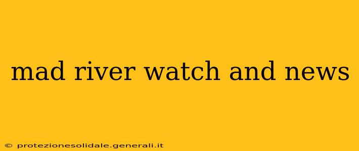 mad river watch and news