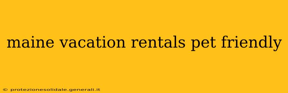 maine vacation rentals pet friendly