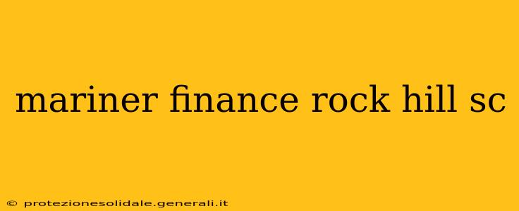 mariner finance rock hill sc