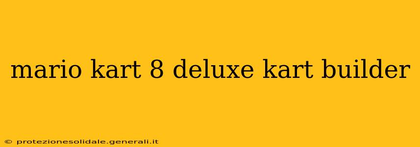 mario kart 8 deluxe kart builder