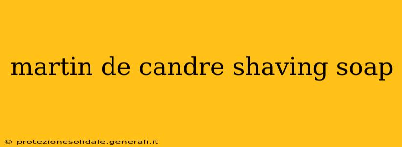 martin de candre shaving soap