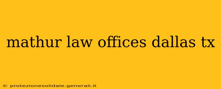 mathur law offices dallas tx