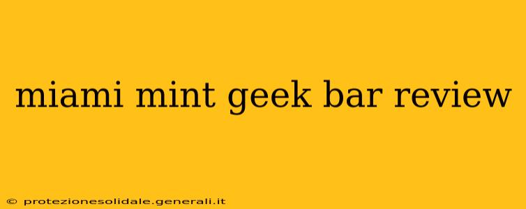 miami mint geek bar review