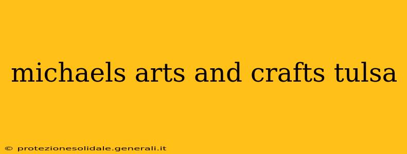 michaels arts and crafts tulsa
