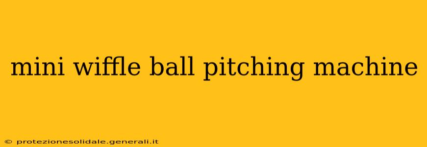 mini wiffle ball pitching machine
