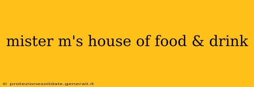 mister m's house of food & drink
