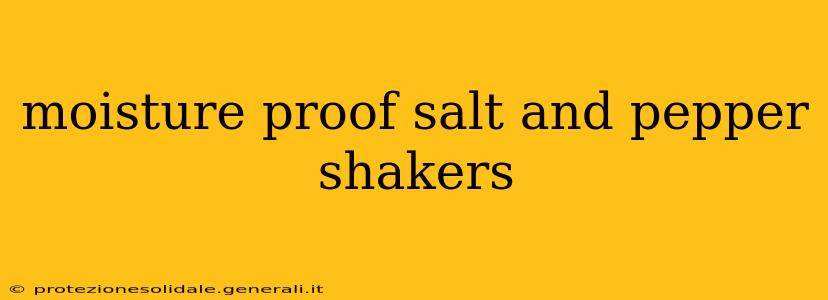 moisture proof salt and pepper shakers