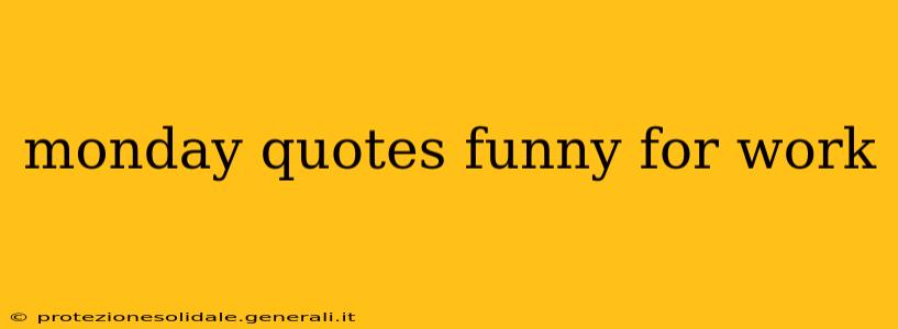 monday quotes funny for work