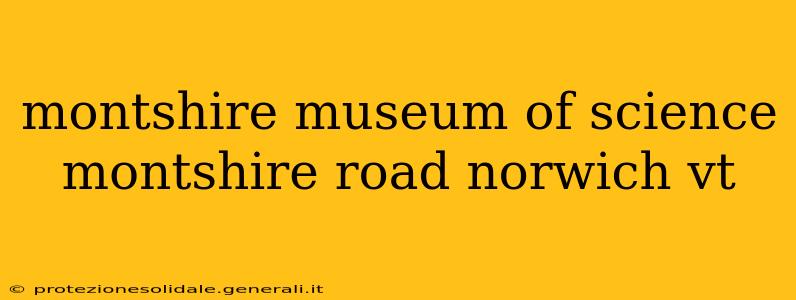 montshire museum of science montshire road norwich vt