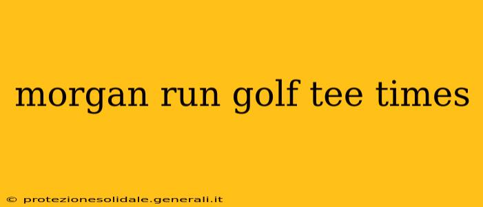morgan run golf tee times