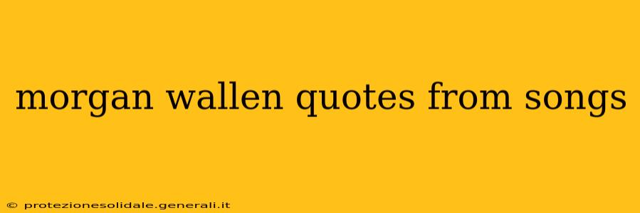 morgan wallen quotes from songs