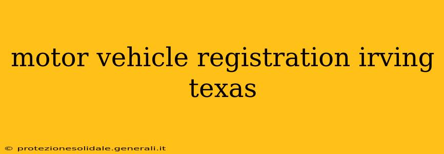 motor vehicle registration irving texas