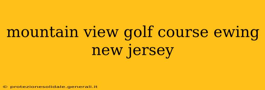 mountain view golf course ewing new jersey